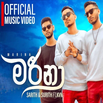 Download Marina - Sarith Surith Jayawardena | KVN Mp3 Song for free. Latest Sinhala music available on SriTune.